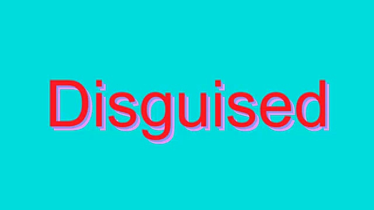 How to Pronounce Disguised