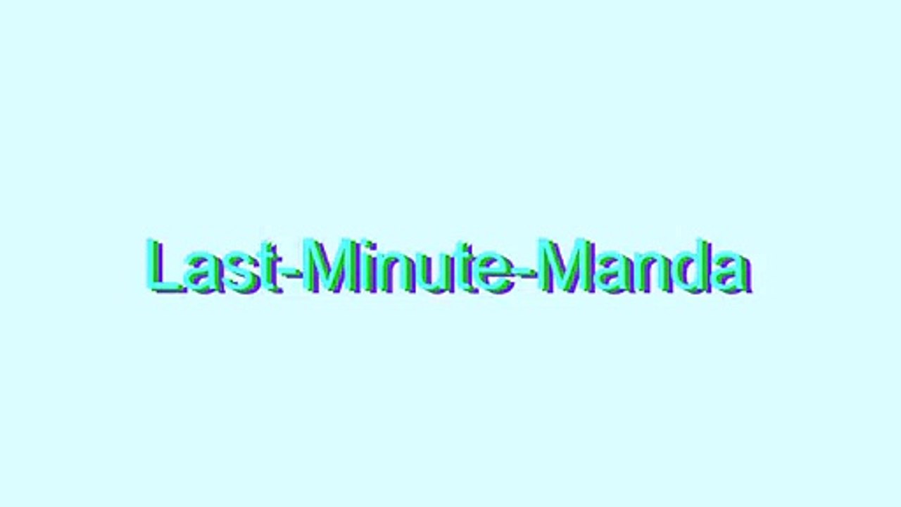 How to Pronounce Last-Minute-Manda