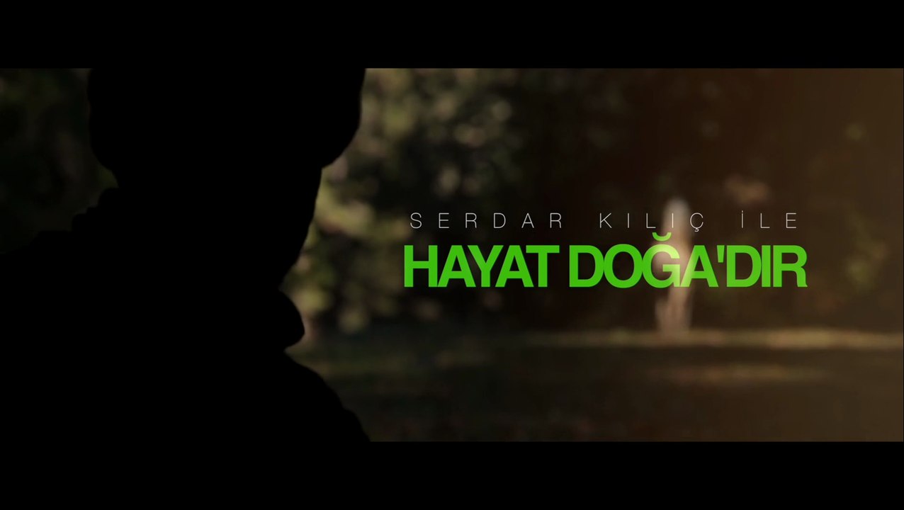 Serdar Kılıç İle Hayat Doğa'dır