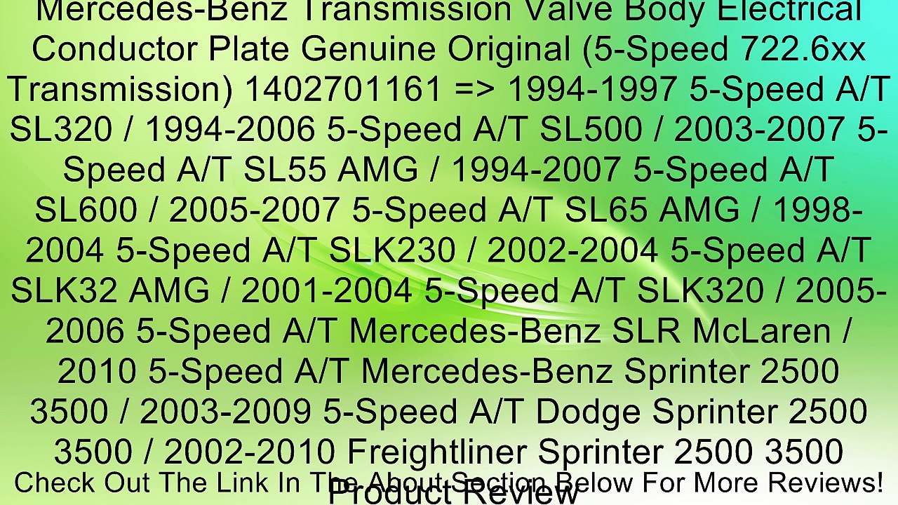 Mercedes-Benz Transmission Valve Body Electrical Conductor Plate Genuine Original (5-Speed 722.6xx Transmission) 1402701161 => 1994-1997 5-Speed A/T SL320 / 1994-2006 5-Speed A/T SL500 / 2003-2007 5-Speed A/T SL55 AMG / 1994-2007 5-Speed A/T SL600 / 2005-