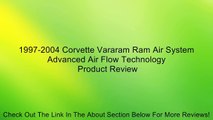 1997-2004 Corvette Vararam Ram Air System Advanced Air Flow Technology Review
