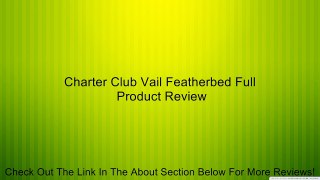 Charter Club Vail Featherbed Full Review