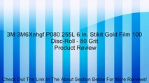 3M 3M6Xnhgf P080 255L 6 In. Stikit Gold Film 100 Disc-Roll - 80 Grit Review
