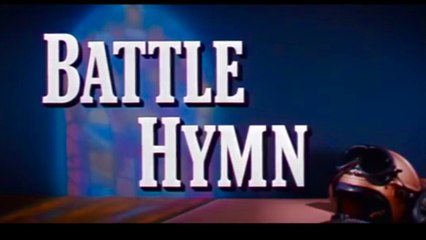 Battle Hymn (1957) Rock Hudson, Anna Kashfi, Dan Duryea.   Biography, Drama, History