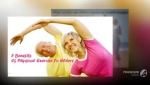 5 Benefits Of Physical Exercise To Elders
