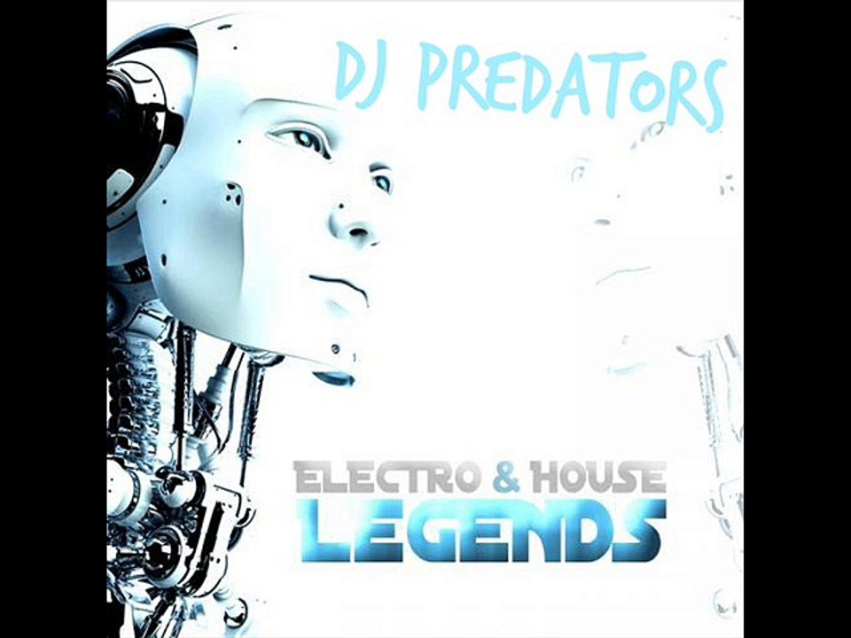 Electro & House Legend - DJ PREDATORS