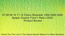 07 08 09 10 11 12 Chevy Silverado 1500 2500 3500 Splash Guards Front   Rear LOGO Review