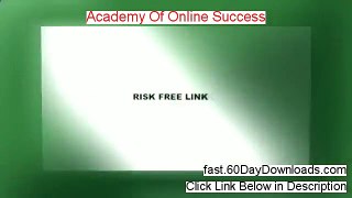 Academy Of Online Success 2014 (real review instant access)
