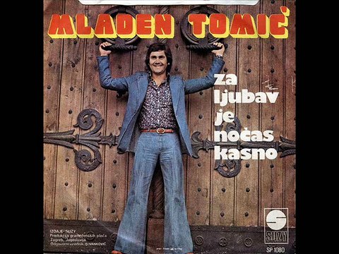 Mladen Tomic-Za ljubav je nocas kasno 1975