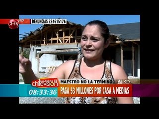 Familia pagó 53 millones a constructor que les dejó una casa a medias - La Mañana de CHV