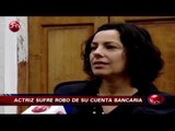 Delincuentes vaciaron cuenta bancaria de conocida actriz nacional - CHV Noticias