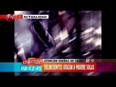 Mujeres el blanco vulnerable preferido de los delincuentes - La Mañana de CHV