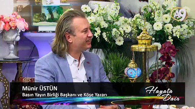 Basın Yayın Birliği Başkanı ve Köşe Yazarı Münir Üstün katılımıyla Hayata Dair, 65. Bölüm