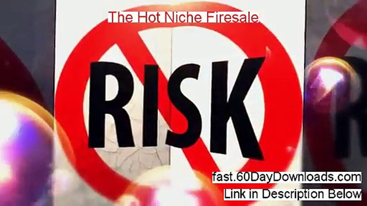 The Hot Niche Firesale Download it Free of Risk - LEGIT REVIEWS