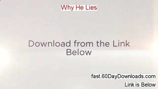 Why He Lies 2014 (our review and instant access)