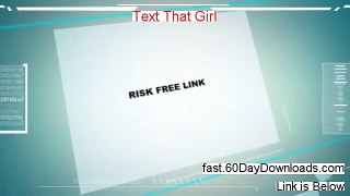 Text That Girl 2013, can it work (and my review)