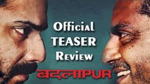 Badlapur Official Teaser | Varun Dhawan, Nawazuddin Siddiqui, Huma Qureshi, Yami Gautam| Teaser Review