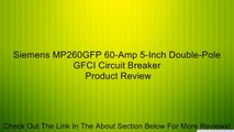 Siemens MP260GFP 60-Amp 5-Inch Double-Pole GFCI Circuit Breaker Review