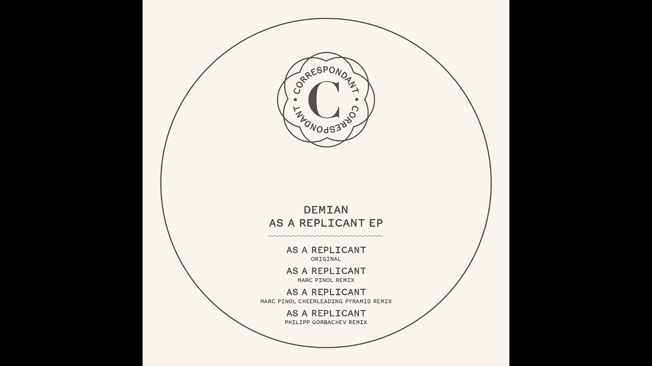 DEMIAN - As A Replicant (Original Mix) - CORRESPONDANT #11.1