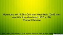 Mercedes m116.96x Cylinder Head Bolt 10x65 mm (set 8 bolts) allen head r107 w126 Review