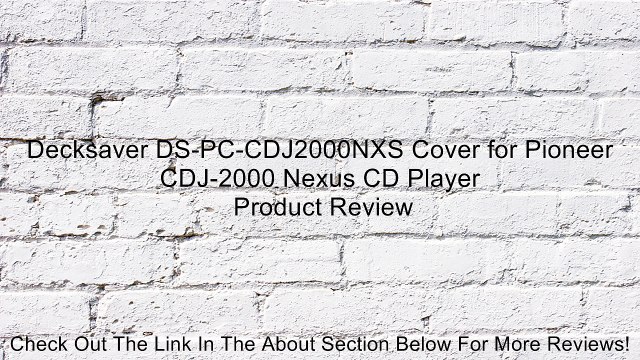Decksaver DS-PC-CDJ2000NXS Cover for Pioneer CDJ-2000 Nexus CD Player Review