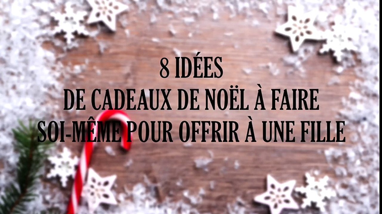 8 idées de cadeaux de Noël à faire soi-même pour offrir à une fille