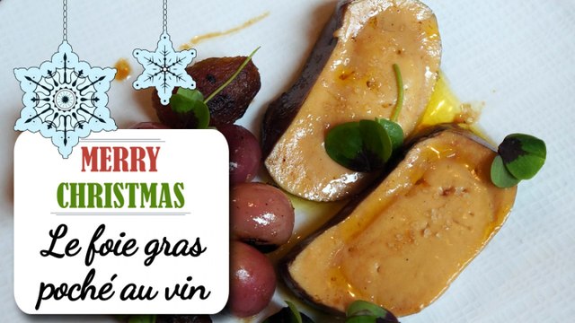 Le foie gras poché au vin chaud - Recette entrée Noël