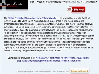 Global Prepacked Chromatography Columns Market is bound to grow at a CAGR of 8.2% by 2019