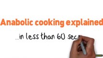 Anabolic cooking explained in less than 60 seconds