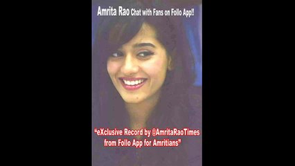 Amrita Rao Follo app chat