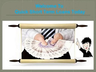 Loans Today With Bad Credit @ www.quickshorttermloanstoday.co.uk