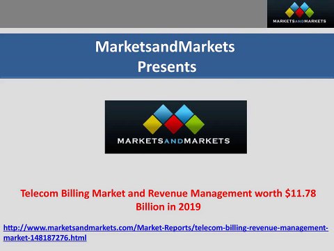 Telecom Billing Market and Revenue Management worth $11.78 Billion in 2019