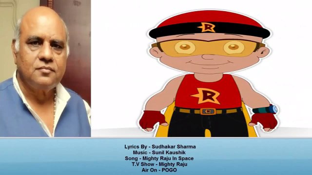 Sudhakar Sharma - Song - Mighty Raju In Space - Singer - Sudesh Bhonsle