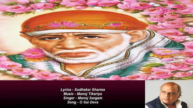 Sudhakar Sharma - Song - O Sai Deva - Singer - Manoj Sargam
