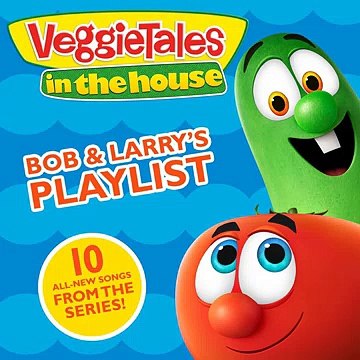 VeggieTales - VeggieTales In the House: Bob & Larry's Playlist ♫ ddl ♫