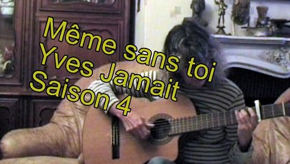 Même sans toi, ma reprise, Yves Jamait