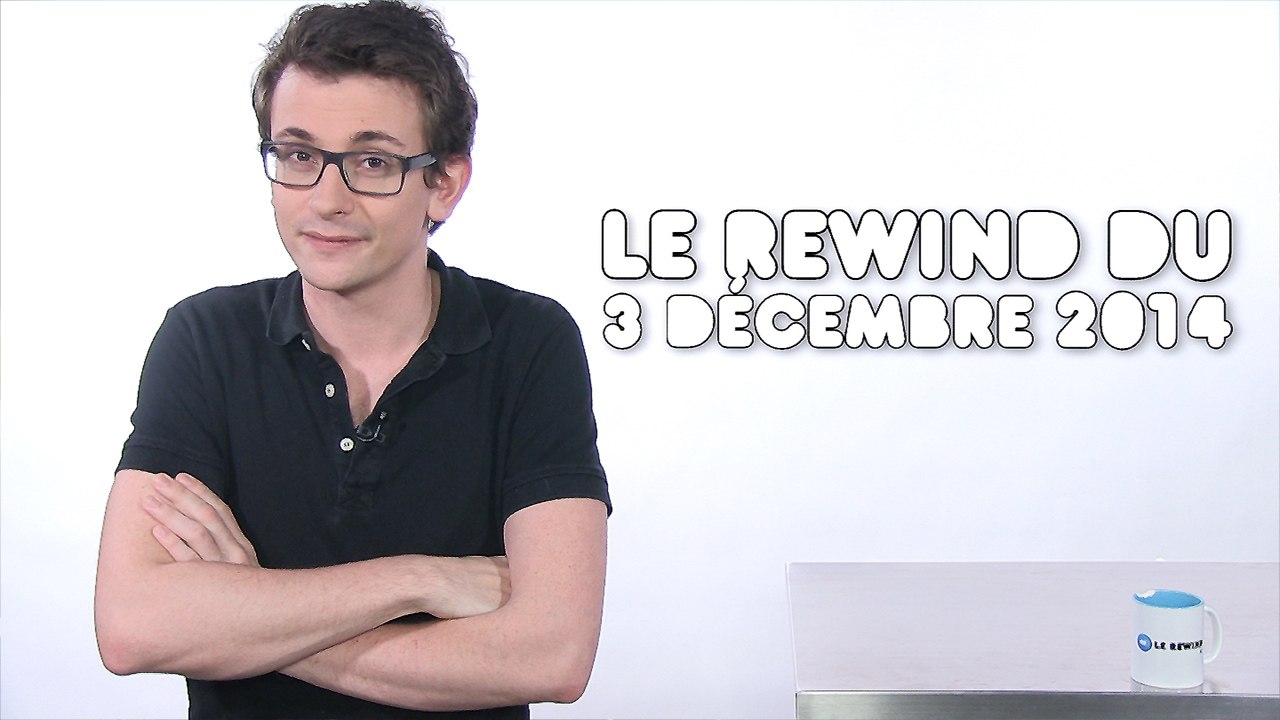 Le Rewind du 3 décembre 2014