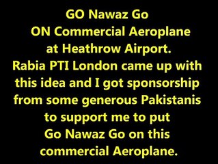 Go Nawaz Go on Commercial Aeroplane in Heathrow Airport LONDON