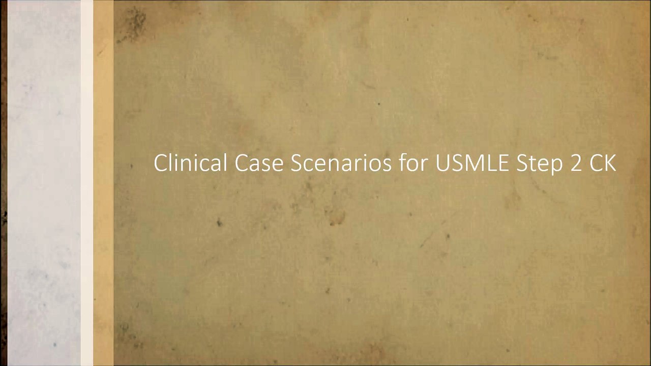 Clinical case scenarios for USMLE step 2 CK case eight