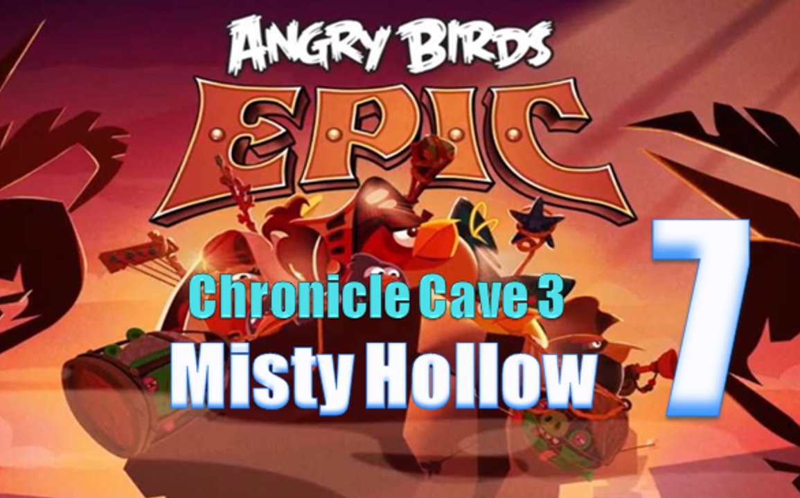 Angry Birds Epic - Chronicle Cave 3 - Misty Hollow 7 - Gameplay Walkthrough