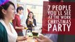 7 People You'll See At The Work Christmas Party