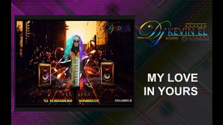 Dj Kevin El Rompe Discotekas - My Love In Yours