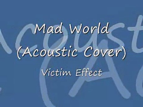 Mad World (Acoustic Cover) - Victim Effect