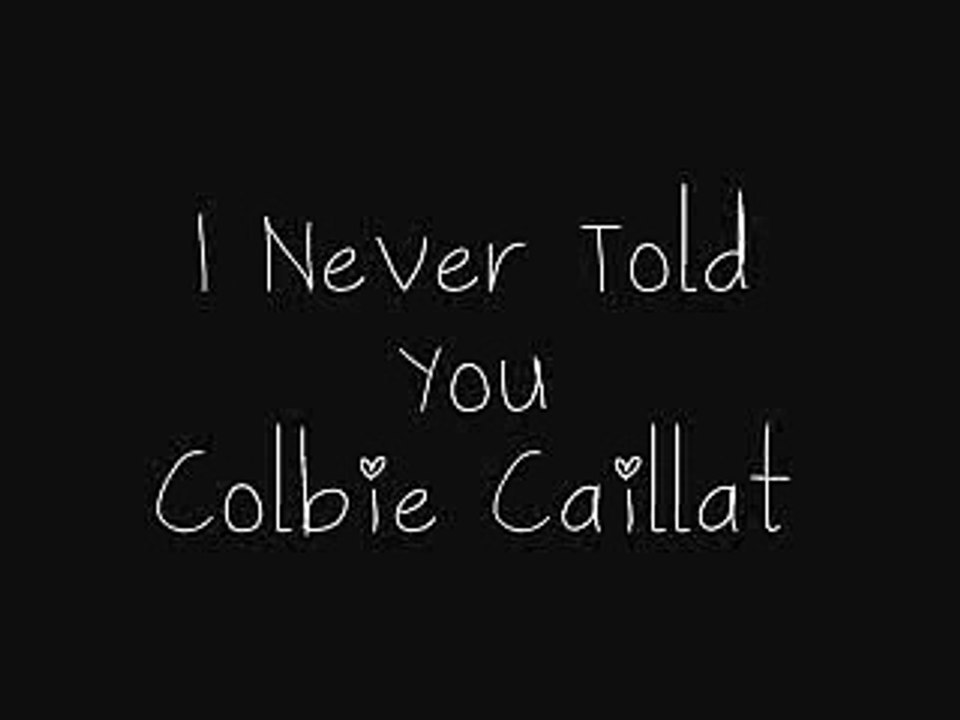 I Never Told You - Colbie Caillat (Lyrics)