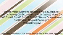 Electro Voice Diamond Needle/Stylus 3331DS for VACO (Varco) CN-D,Used In: VACO (Varco) Mono CN-60 CN-62 CN-65 CN-67 CN-68**Never Opened New Old Stock in Original Package** Review