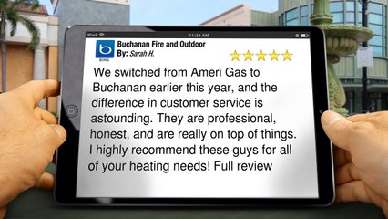 Buchanan Fire and Outdoor          Perfect         Five Star Review by Sarah H.
