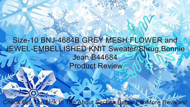 Size-10 BNJ-4684B GREY MESH FLOWER and JEWEL-EMBELLISHED KNIT Sweater/Shrug,Bonnie Jean B44684 Review