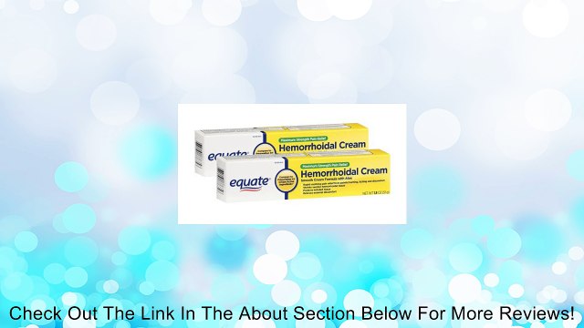 Equate Max Strength Pain Relief Hemorrhoidal Cream, Two 1.8oz Tubes Compare to Preparation H Review