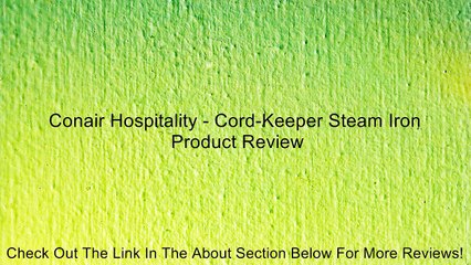 Conair Hospitality - Cord-Keeper Steam Iron Review