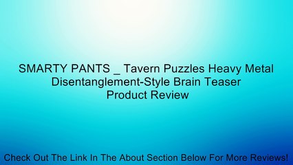 SMARTY PANTS _ Tavern Puzzles Heavy Metal Disentanglement-Style Brain Teaser Review